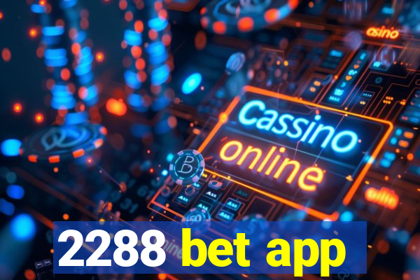 2288 bet app